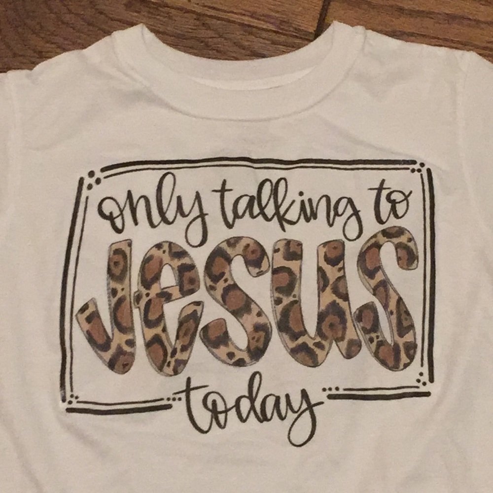 Only Talking to Jesus Shirt